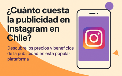 ¿Cuánto cuesta la publicidad en Instagram en Chile? Descubre los precios y beneficios. (2025)